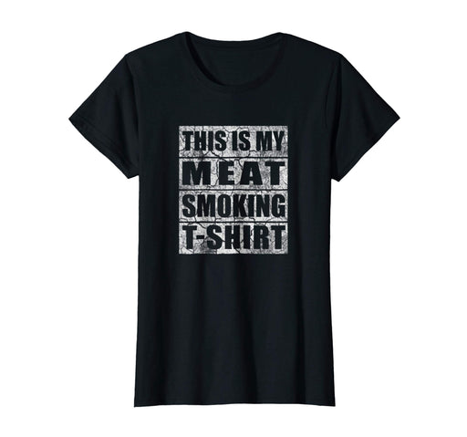 Funny Funny Gift Bbq Smoker Retro Tee My Meat Smoking Women's T-Shirt Black