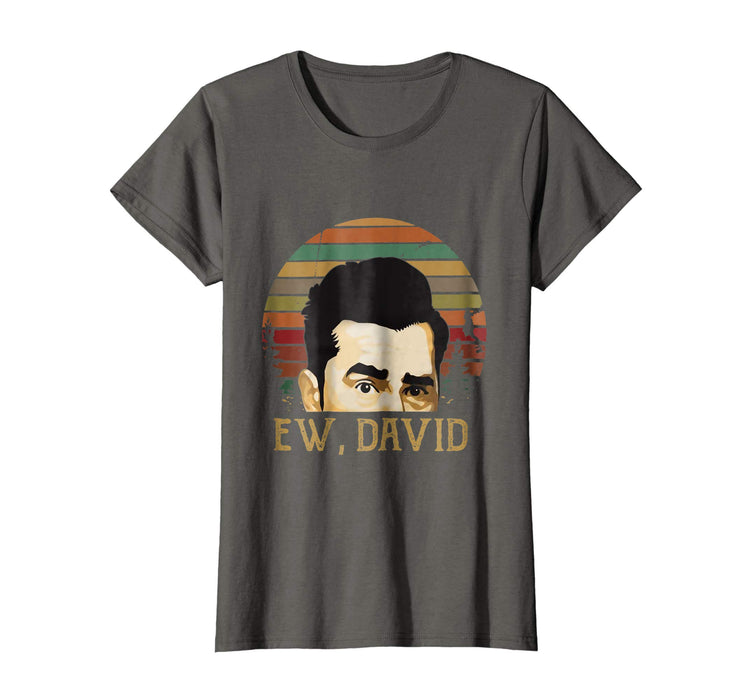 Hot Ew David Rose Funny Retro Vintage Women's T-Shirt Asphalt