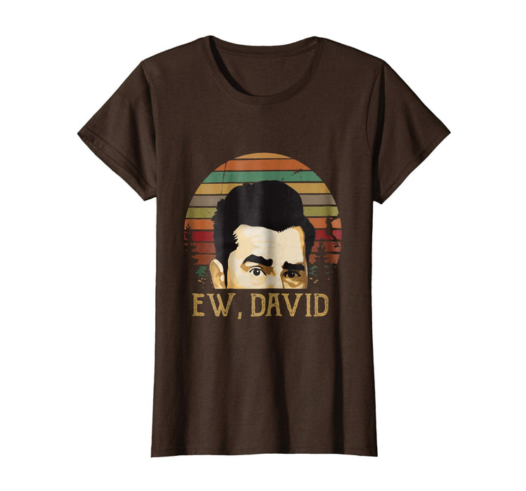 Hot Ew David Rose Funny Retro Vintage Women's T-Shirt Brown